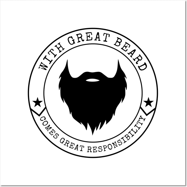 With Great Beard Comes Great Responsibility Wall Art by Lasso Print